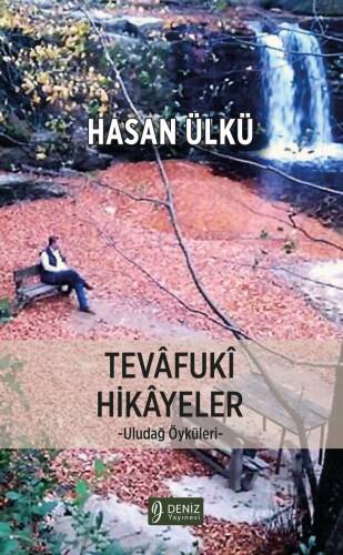 Tevâfukî Hikâyeler;Uludağ Öyküleri - 1