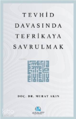 Tevhid Davasında Tefrikaya Savrulmak - 1