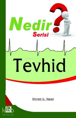 Tevhid (Nedir Serisi) - 1