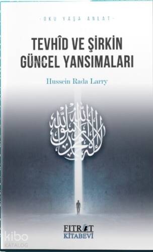 Tevhid ve Şirkin Güncel Yansımaları - 1