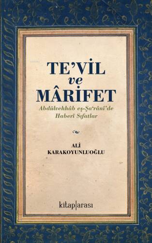 Tevil ve Marifet (Abdülvehhâb eş-Şa‘rânî’de Haberi Sıfatlar) - 1