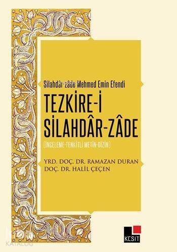 Tezkire-i Silahdâr-Zâde; İnceleme-Tenkitli Metin-Dizin - 1