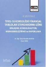 TFRS-10 Konsolide Finansal Tablolar Standardına Göre Birleşme,; Konsolidasyon, Muhasebeleştirme ve Raporlama - 1