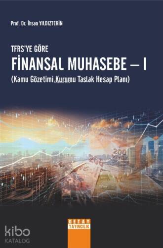 TFRSYE Göre Finansal Muhasebe - I ;Kamu Gözetimi Kurumu Taslak Hesap Planı - 1