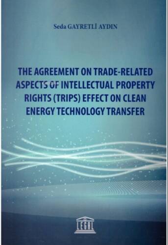 The Agreement On Trade–Related Aspects Of Intellectual Property Rights (Trips) Effect On Clean Energy Technology Transfer - 1