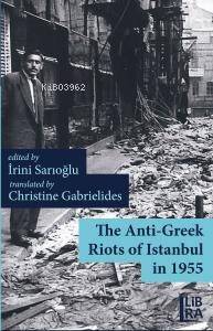 The Anti-Greek Riots of Istanbul in 1955 - 1