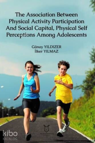 The Association Between Physical Activity Participation And Social Capital, Physical Self Perceptions Among Adolescents - 1