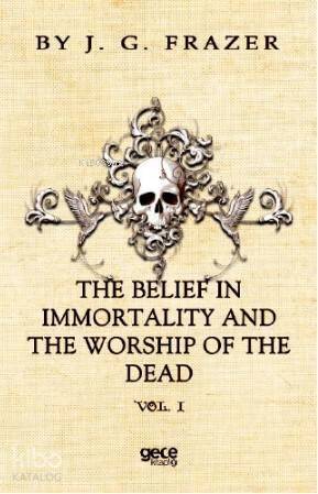 The Belief İn İmmortality And The Worship Of The Dead - 1