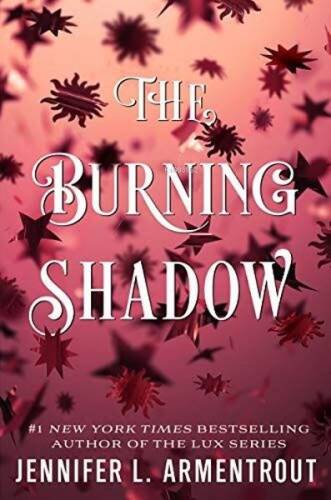 The Burning Shadow (Origin Series Book 2);New York Times Bestselling Author Of The Lux Series - 1