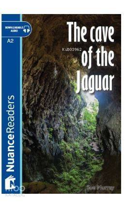 The Cave of the Jaguar +Audio (A2) Nuance Readers L.3 - 1