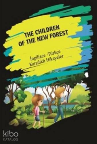 The Chıldren Of The New Forest; İngilizce Türkçe Karşılıklı Hikayeler - 1