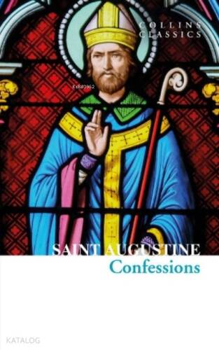 The Confessions of Saint Augustine (Collins Classics) - 1