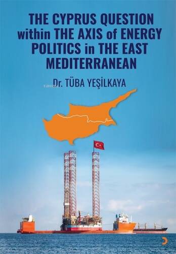 The Cyprus Question Within The Axis Of Energy Politics İn The East Mediterranean - 1