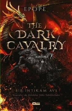 The Dark Cavarlry - Kara Süvari Bir İntikam Avı;Yeminler de Dilekler Gibi Tehlikelidir - 1