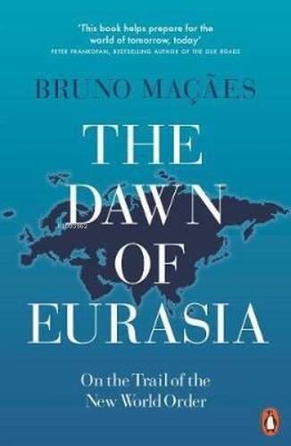 The Dawn of Eurasia: On the Trail of the New World Order  - 1