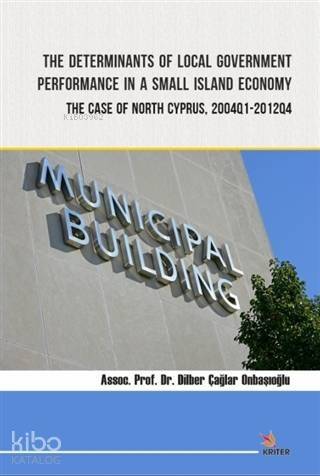 The Determinants of Local Government Performance In A Small Island Economy; The Case of North Cyprus, 2004Q1-2012Q4 - 1