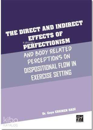 The Direct and Indirect Effects Of Perfectionism And Body Related Perceptions On Dispositional Flow - 1