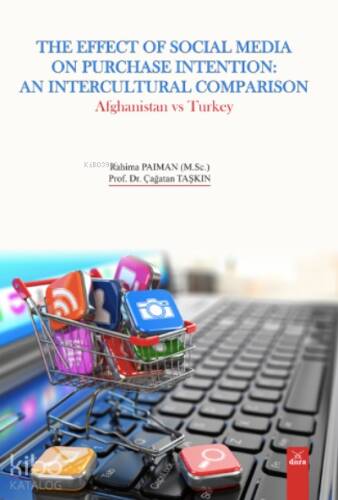 The Effect Of Socıal Medıa On Purchase Intentıon: An Intercultural Comparıson Afghanistan vs Turkey - 1