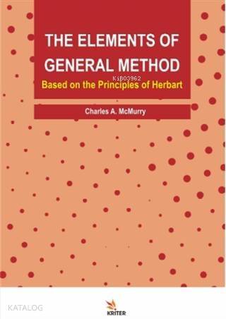 The Elements of General Method; Based on the Principles of Herbart - 1