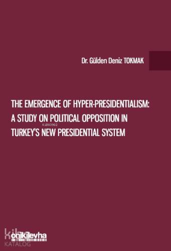 The Emergence of Hyper-Presidentialism: A Study on Political Opposition in Turkey's New Presidential System - 1