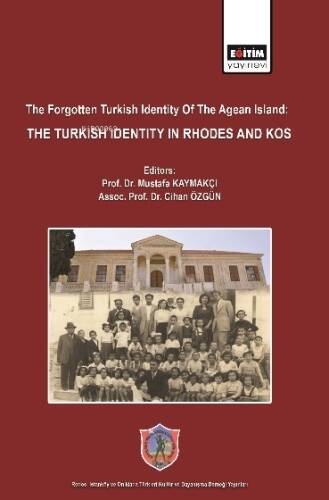 The Forgotten Turkish Identity of the Aegean Islands: Turkısh Identıty in Rhodes and Kos - 1