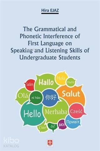 The Grammatical and Phonetic Interference of First Language on Speaking and Listening Skills; of Undergraduate Students - 1