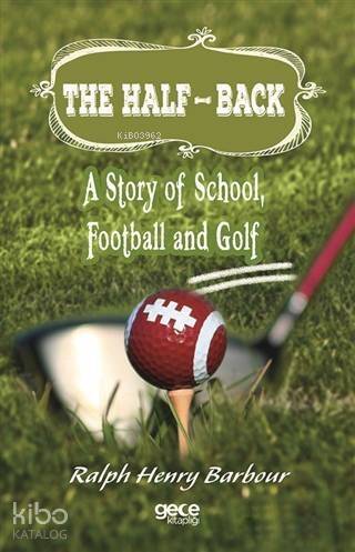 The Half-Back : A Story of School, Football and Golf - 1