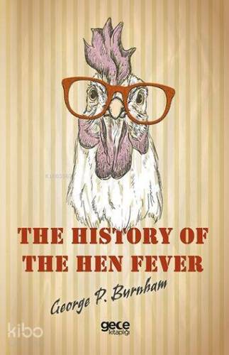 The History of The Hen Fever - 1