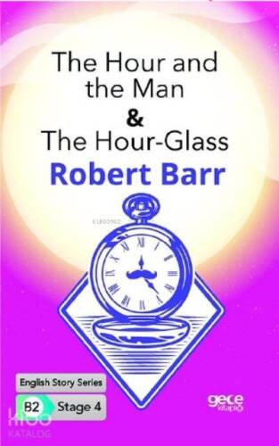 The Hour and the Man -The Hour-Glass İngilizce Hikayeler B2 Stage 4 - 1