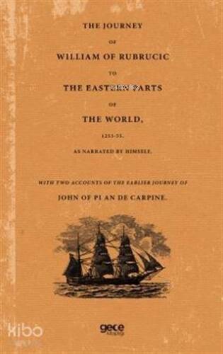 The Journey Of William Of Rubrucic To The Eastern Parts Of The World, 1253-55. - 1