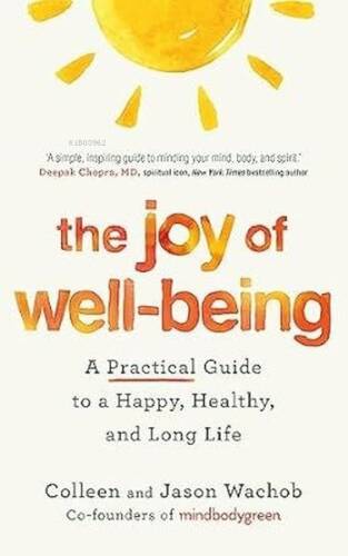 The Joy of Well-Being : A Practical Guide to a Happy Healthy and Long Life - 1