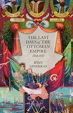 The Last Days of the Ottoman Empire - 1