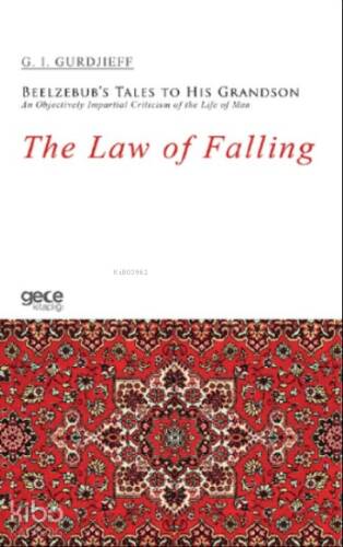 The Law of Falling;Beelzebub’s Tales to His Grandson An Objectively Impartial Criticism of the Life of Man - 1