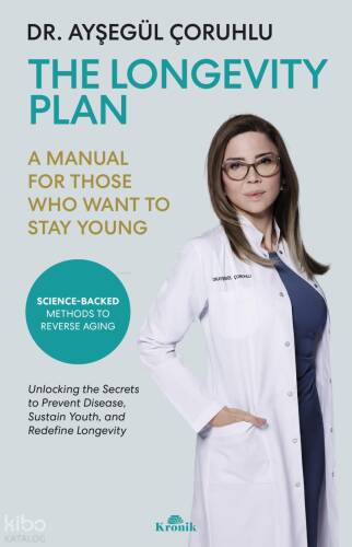 The Longevity Plan;A Manual For Those Who Want To Stay Young - 1