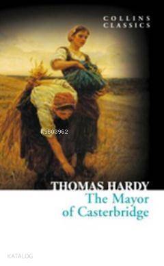 The Mayor of Casterbridge (Collins Classics) - 1