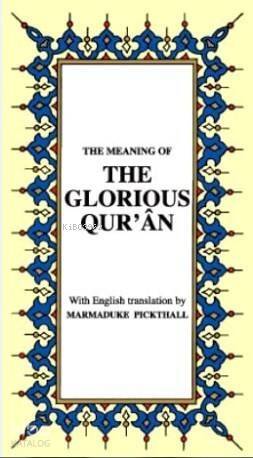 The Meaning Of The Glorious Qur'an; İngilizce Kur'ân-ı Kerîm Meâli (küçük boy, ipek şamua kâğıt, karton kapak) - 1