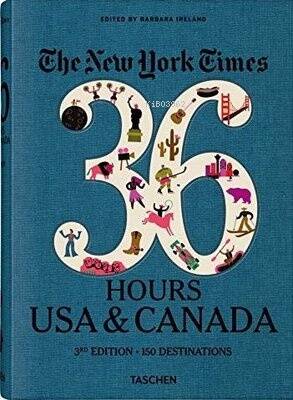 The New York Times 36 Hours. USA & Canada. 3rd Edition - 1