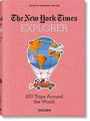 The New York Times Explorer 100 Dream Trips Around the World - 1