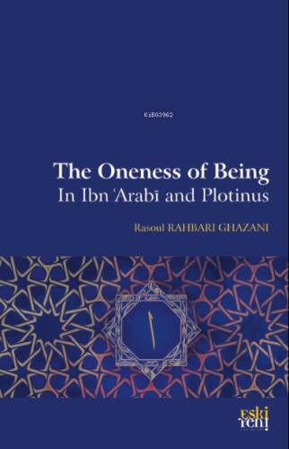 The Oneness Of Being in Ibn ‘Arabī and Plotinus - 1