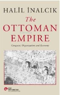 The Ottoman Empire / Conquest, Organization And Economy - 1