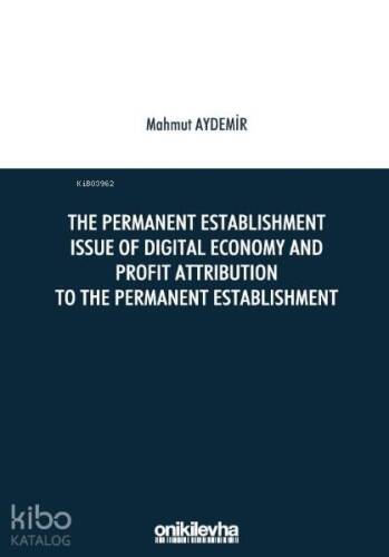 The Permanent Establishment Issue Of Digital Economy And; Profit Attribution To The Permanent Establishment - 1