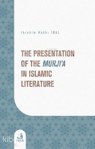 The Presentation of the Murji'a in Islamic Literature - 1