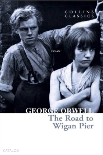 The Road to Wigan Pier ( Collins Classics ) - 1