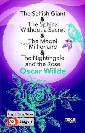 The Selfish Giant-The Sphinx Without a Secret-The Model Millionaire; The Nightingale and the Rose/ İngilizce Hikayeler A2 Stage 2 - 1