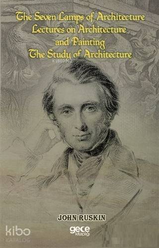 The Seven Lamps of Architecture Lectures on Architecture and Painting The Study Architecture - 1