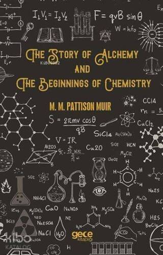 The Story Of Alchemy And The Beginnings Of Chemistry - 1