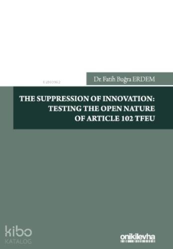 The Suppression Of Innovation: Testing The Open Nature Of Article 102 Tfeu - 1