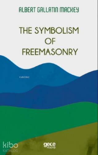 The Symbolism Of Freemasonry - 1