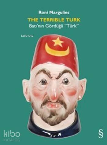 The Terrible Türk; Batı'nın Gördüğü Türk - 1