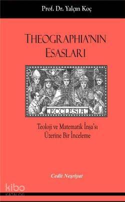 Theographia'nın Esasları; Teoloji ve Matematik İnşa'sı Üzerine Bir İnceleme - 1